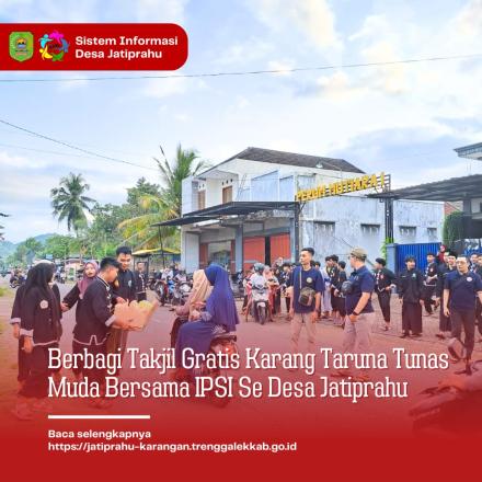 BERBAGI TAKJIL GRATIS KARANG TARUNA TUNAS MUDA BERSAMA IPSI SE DESA JATIPRAHU